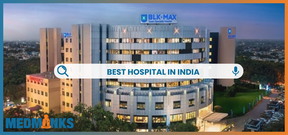 Why do patients worldwide choose BLK Max hospital India?